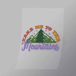 DCOC0075 That Me To The Mountains Direct To Film Transfer Mock Up