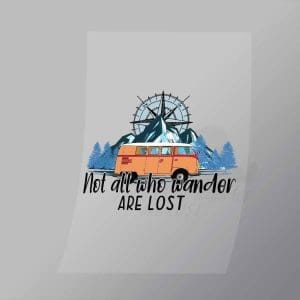 DCOC0115 Not All Who Wander Are Lost Direct To Film Transfer Mock Up