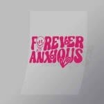 DCQA0006 Forever Anxious Direct To Film Transfer Mock Up