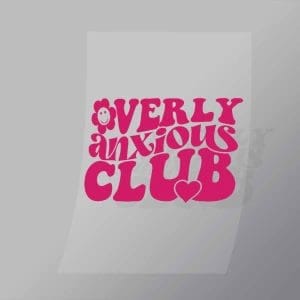 DCQA0009 Overly Anxious Club Direct To Film Transfer Mock Up