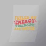 DCQF0025 Fueled By Energy Drinks And Coffee Direct To Film Transfer Mock Up