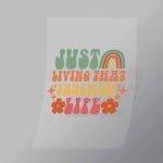 DCQF0050 Just Living That Sarcasm Life Direct To Film Transfer Mock Up