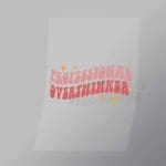 DCQF0099 Professional Overthinker Direct To Film Transfer Mock Up