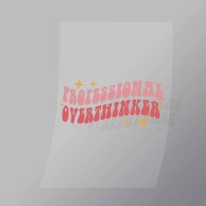 DCQF0099 Professional Overthinker Direct To Film Transfer Mock Up