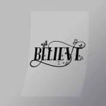 DCQF0104 Believe Black Direct To Film Transfer Mock Up