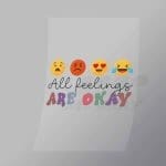 DCQF0108 All Feelings Are Okay Direct To Film Transfer Mock Up