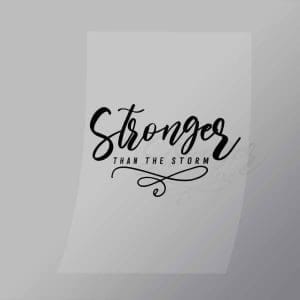 DCQF0135 Stronger Than The Storm Direct To Film Transfer Mock Up