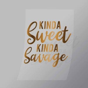 DCQS0038 Kinda Sweet Kinda Savage 2 Direct To Film Transfer Mock Up