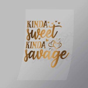 DCQS0039 Kinda Sweet Kinda Savage Direct To Film Transfer Mock Up