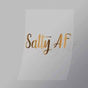 DCQS0040 Salty Af Direct To Film Transfer Mock Up