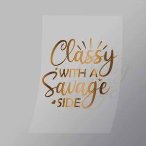 DCQS0065 Classy with a savage side Direct To Film Transfer Mock Up