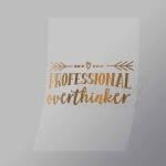 DCQS0071 Professional overthinker Direct To Film Transfer Mock Up