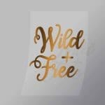 DCQS0080 Wild and Free Direct To Film Transfer Mock Up