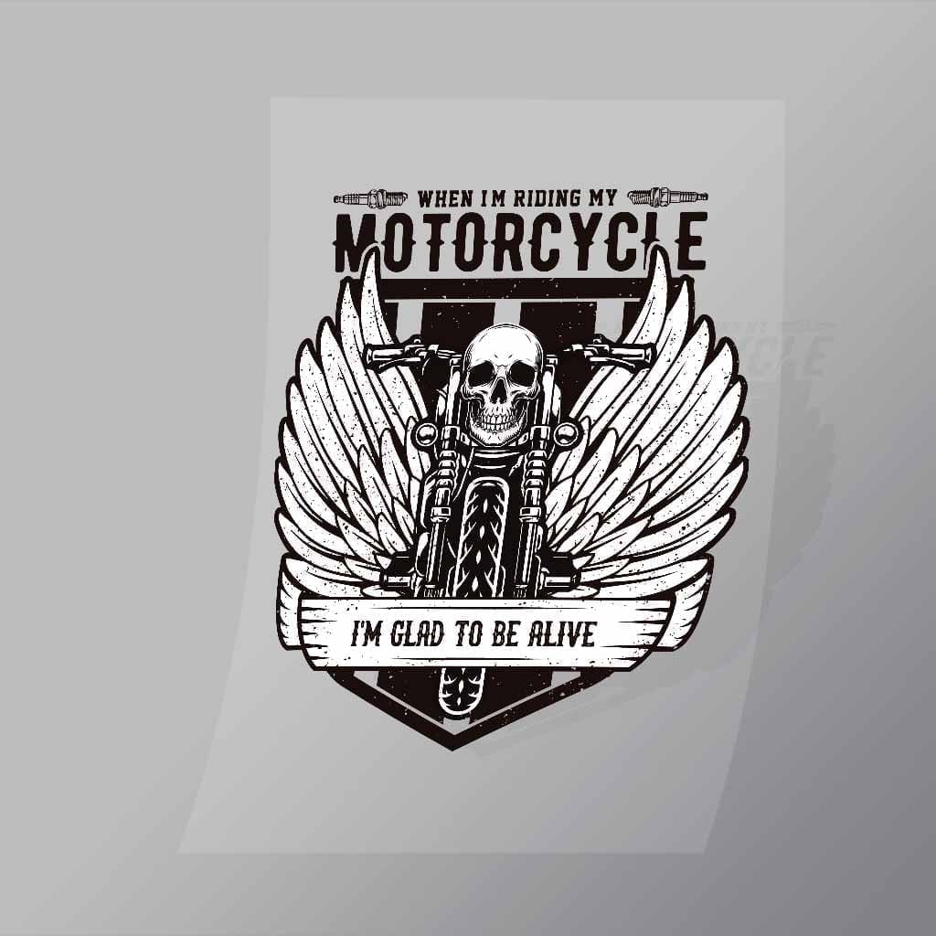 DCSB0099 When I Am Riding My Motorcycle Im Glad To Be Alive Direct To Film Transfer Mock Up