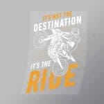 DCSB0144 Its Not The Destination Its The Ride Direct To Film Transfer Mock Up