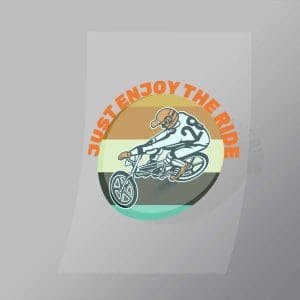 DCSB0150 Just Enjoy The Ride Direct To Film Transfer Mock Up