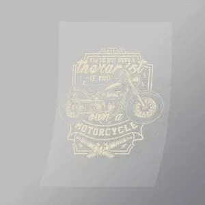 DCSB0199 You Do Not Need A Therapist If You Own A Motorcycle Direct To Film Transfer Mock Up