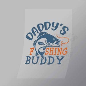 DCSF0009 Daddys Fishing Buddy Direct To Film Transfer Mock Up