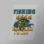 DCSF0026 Fishing Beer Thats Why Im Here Direct To Film Transfer Mock Up