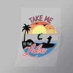 DCSF0050 Take Me to The Lake Direct To Film Transfer Mock Up