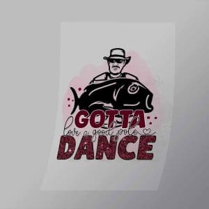 DCSF0056 Gotta Love A Good Pole Dance Direct To Film Transfer Mock Up