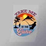 DCSF0073 Take Me To The Lake Direct To Film Transfer Mock Up