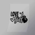 DCSG0026 Love To Golf Direct To Film Transfer Mock Up