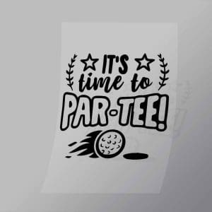 DCSG0027 Its Time To Par Tee Direct To Film Transfer Mock Up