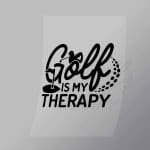 DCSG0035 Golf Is My Therapy Direct To Film Transfer Mock Up