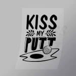 DCSG0042 Kiss My Putt Direct To Film Transfer Mock Up