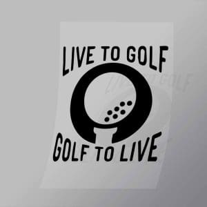 DCSG0051 Live To Golf Golf To Live Direct To Film Transfer Mock Up