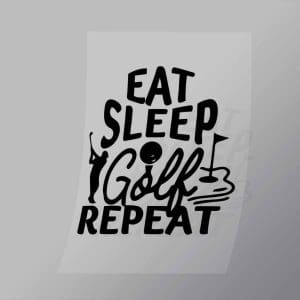 DCSG0054 Eat Sleep Golf Repeat Direct To Film Transfer Mock Up
