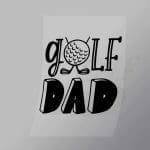 DCSG0079 Golf Dad Direct To Film Transfer Mock Up