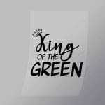 DCSG0085 King Of The Green Direct To Film Transfer Mock Up