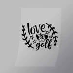 DCSG0100 Love To Golf Direct To Film Transfer Mock Up