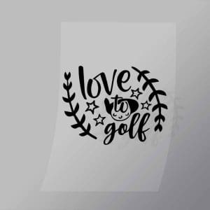 DCSG0100 Love To Golf Direct To Film Transfer Mock Up