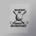 DCSG0101 Weapons Of Grass Destruction Direct To Film Transfer Mock Up