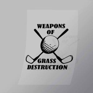 DCSG0101 Weapons Of Grass Destruction Direct To Film Transfer Mock Up