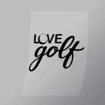DCSG0125 Love Golf Direct To Film Transfer Mock Up