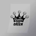 DCSG0129 Queen Of The Green Direct To Film Transfer Mock Up