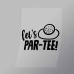 DCSG0137 Lets Par Tee Direct To Film Transfer Mock Up