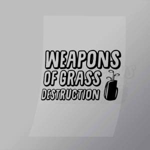 DCSG0144 Weapons Of Grass Destruction Direct To Film Transfer Mock Up