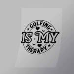 DCSG0153 Golfing Is My Therapy Direct To Film Transfer Mock Up