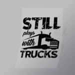 DCTR0010 Still Plays With Trucks Direct To Film Transfer Mock Up