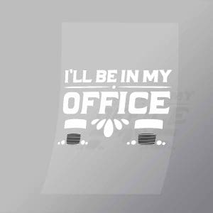 DCTR0026 Ill Be In My Office Direct To Film Transfer Mock Up