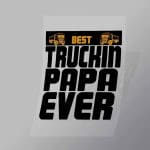 DCTR0030 Best Truckin Papa Ever Direct To Film Transfer Mock Up