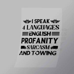 DCTR0043 I Speak 4 Languages English Profanity Sarcasm And Towing Direct To Film Transfer Mock Up