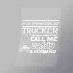 DCTR0059 Some People Call Me Trucker The Most Important Call Me Daddy And Husband Direct To Film Transfer Mock Up