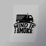 DCTR0070 Mind If I Smoke Direct To Film Transfer Mock Up