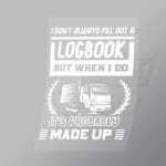 DCTR0099 I Dont Always Fill Out A Log Book But When I Do Its Probably Made Up Direct To Film Transfer Mock Up